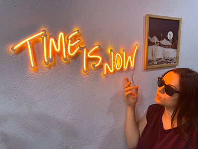 Time is now Neon Metal Sign