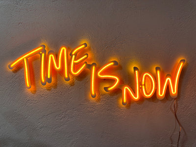 Time is now Neon Metal Sign